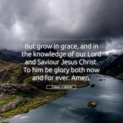 Picture 05 - 2 Peter 3:18 KJV - But grow in grace, and in the knowledge of our - Bible Verse Picture