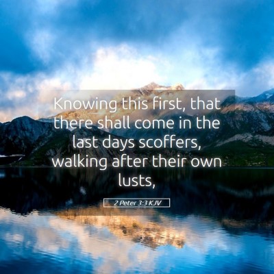Picture 05 - 2 Peter 3:3 KJV - Knowing this first, that there shall come in the - Bible Verse Picture