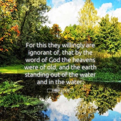 Picture 05 - 2 Peter 3:5 KJV - For this they willingly are ignorant of, that by - Bible Verse Picture