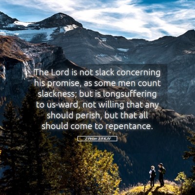 Picture 05 - 2 Peter 3:9 KJV - The Lord is not slack concerning his promise, as - Bible Verse Picture