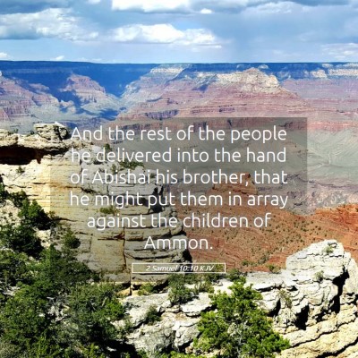 Picture 05 - 2 Samuel 10:10 KJV - And the rest of the people he delivered into the - Bible Verse Picture
