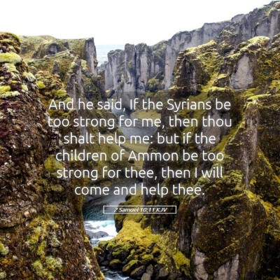 Picture 05 - 2 Samuel 10:11 KJV - And he said, If the Syrians be too strong for me, - Bible Verse Picture