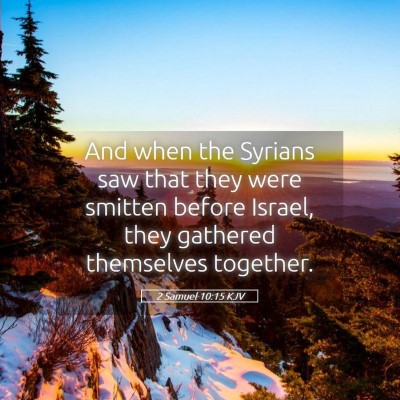 Picture 05 - 2 Samuel 10:15 KJV - And when the Syrians saw that they were smitten - Bible Verse Picture