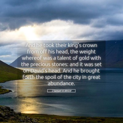 Picture 05 - 2 Samuel 12:30 KJV - And he took their king's crown from off his head, - Bible Verse Picture