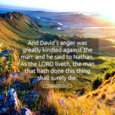 Picture 05 - 2 Samuel 12:5 KJV - And David's anger was greatly kindled against the - Bible Verse Picture
