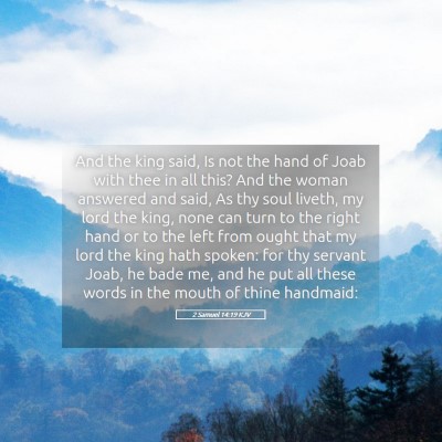 Picture 05 - 2 Samuel 14:19 KJV - And the king said, Is not the hand of Joab with - Bible Verse Picture