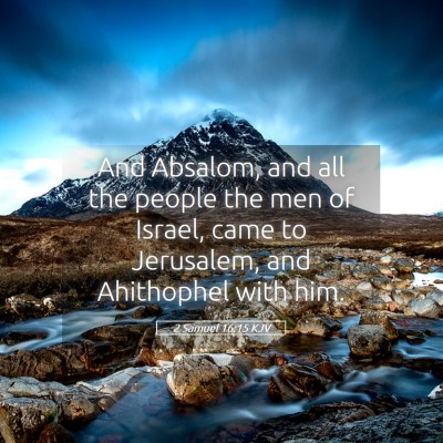 Picture 05 - 2 Samuel 16:15 KJV - And Absalom, and all the people the men of - Bible Verse Picture