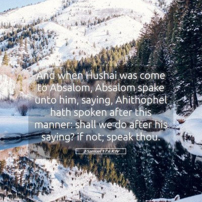 Picture 05 - 2 Samuel 17:6 KJV - And when Hushai was come to Absalom, Absalom - Bible Verse Picture