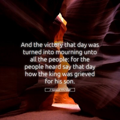Picture 05 - 2 Samuel 19:2 KJV - And the victory that day was turned into mourning - Bible Verse Picture