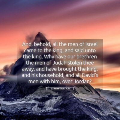 Picture 05 - 2 Samuel 19:41 KJV - And, behold, all the men of Israel came to the - Bible Verse Picture