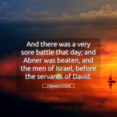 Picture 05 - 2 Samuel 2:17 KJV - And there was a very sore battle that day; and - Bible Verse Picture