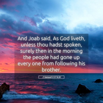 Picture 05 - 2 Samuel 2:27 KJV - And Joab said, As God liveth, unless thou hadst - Bible Verse Picture