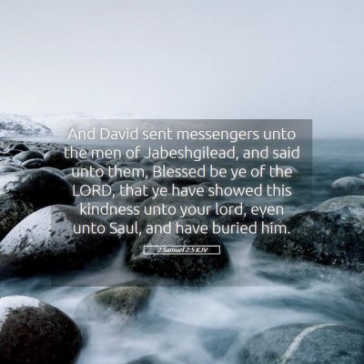 Picture 05 - 2 Samuel 2:5 KJV - And David sent messengers unto the men of - Bible Verse Picture