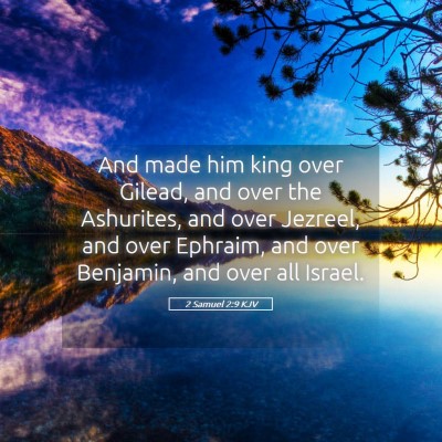 Picture 05 - 2 Samuel 2:9 KJV - And made him king over Gilead, and over the - Bible Verse Picture
