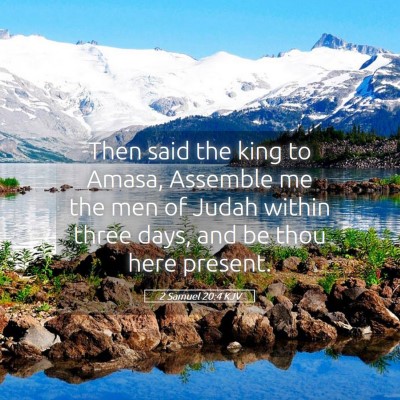 Picture 05 - 2 Samuel 20:4 KJV - Then said the king to Amasa, Assemble me the men - Bible Verse Picture