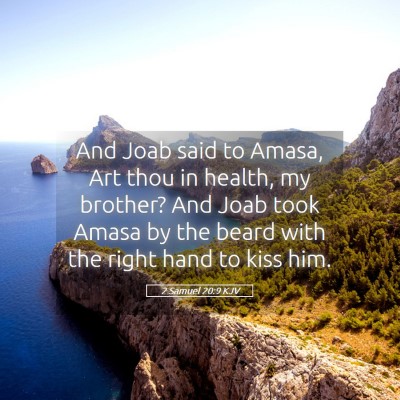 Picture 05 - 2 Samuel 20:9 KJV - And Joab said to Amasa, Art thou in health, my - Bible Verse Picture