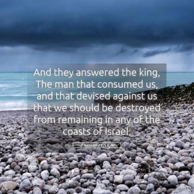 Picture 05 - 2 Samuel 21:5 KJV - And they answered the king, The man that consumed - Bible Verse Picture