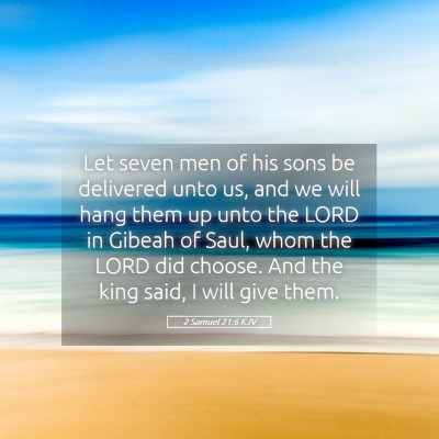 Picture 05 - 2 Samuel 21:6 KJV - Let seven men of his sons be delivered unto us, - Bible Verse Picture