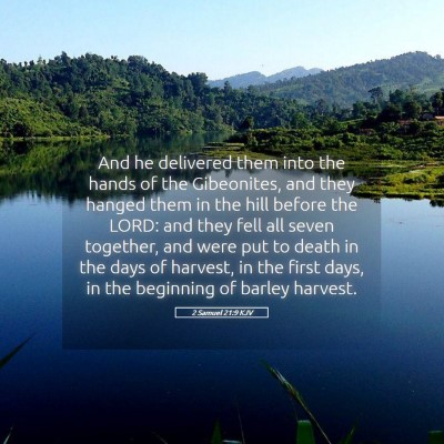 Picture 05 - 2 Samuel 21:9 KJV - And he delivered them into the hands of the - Bible Verse Picture