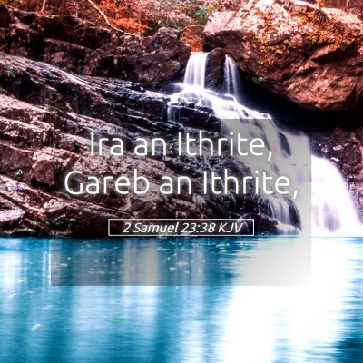Picture 05 - 2 Samuel 23:38 KJV - Ira an Ithrite, Gareb an - Bible Verse Picture
