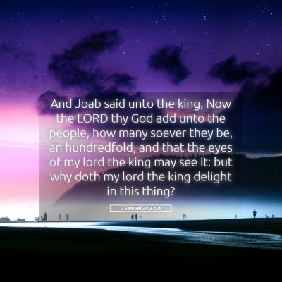 Picture 05 - 2 Samuel 24:3 KJV - And Joab said unto the king, Now the LORD thy God - Bible Verse Picture