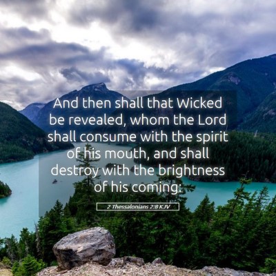 Picture 05 - 2 Thessalonians 2:8 KJV - And then shall that Wicked be revealed, whom the - Bible Verse Picture