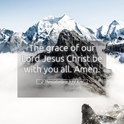 Picture 05 - 2 Thessalonians 3:18 KJV - The grace of our Lord Jesus Christ be with you - Bible Verse Picture