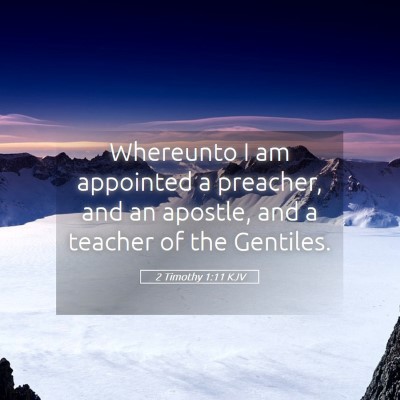 Picture 05 - 2 Timothy 1:11 KJV - Whereunto I am appointed a preacher, and an - Bible Verse Picture