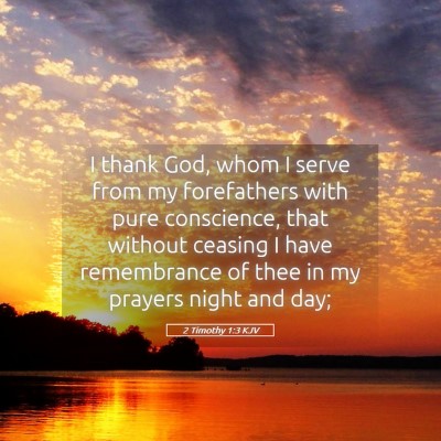Picture 05 - 2 Timothy 1:3 KJV - I thank God, whom I serve from my forefathers - Bible Verse Picture