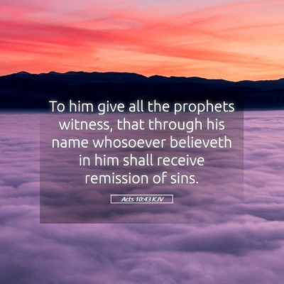 Picture 05 - Acts 10:43 KJV - To him give all the prophets witness, that - Bible Verse Picture