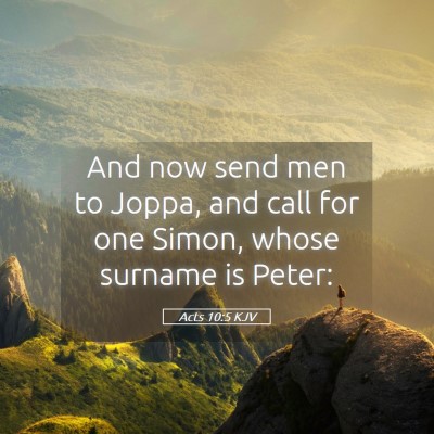 Picture 05 - Acts 10:5 KJV - And now send men to Joppa, and call for one - Bible Verse Picture