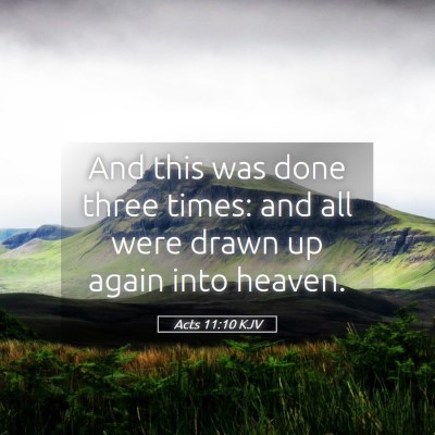 Picture 05 - Acts 11:10 KJV - And this was done three times: and all were drawn - Bible Verse Picture