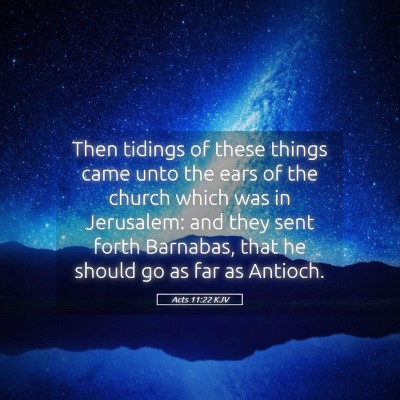 Picture 05 - Acts 11:22 KJV - Then tidings of these things came unto the ears - Bible Verse Picture