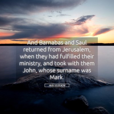 Picture 05 - Acts 12:25 KJV - And Barnabas and Saul returned from Jerusalem, - Bible Verse Picture