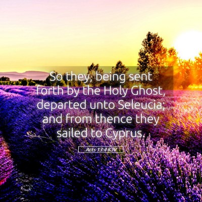 Picture 05 - Acts 13:4 KJV - So they, being sent forth by the Holy Ghost, - Bible Verse Picture