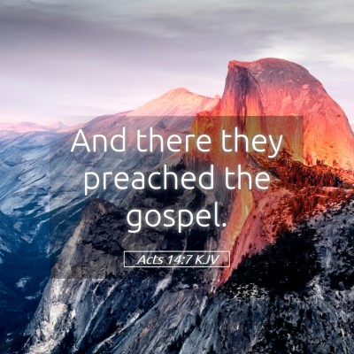 Picture 05 - Acts 14:7 KJV - And there they preached the - Bible Verse Picture