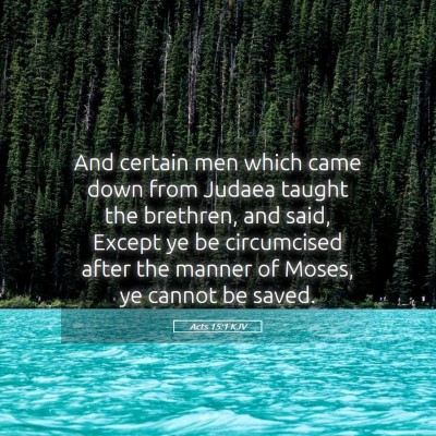 Picture 05 - Acts 15:1 KJV - And certain men which came down from Judaea - Bible Verse Picture