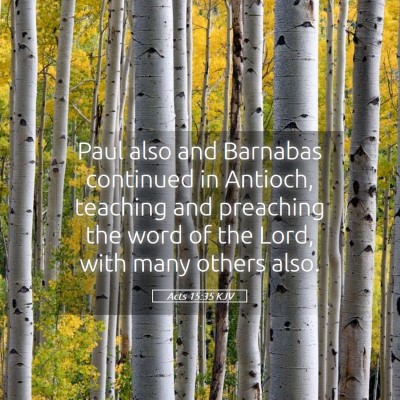 Picture 05 - Acts 15:35 KJV - Paul also and Barnabas continued in Antioch, - Bible Verse Picture