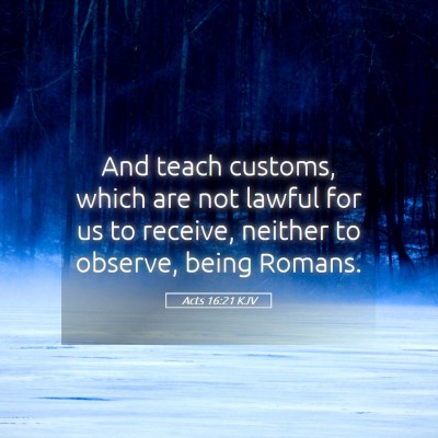 Picture 05 - Acts 16:21 KJV - And teach customs, which are not lawful for us to - Bible Verse Picture