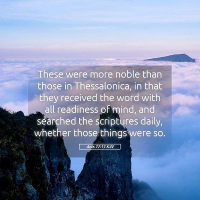 Picture 05 - Acts 17:11 KJV - These were more noble than those in Thessalonica, - Bible Verse Picture