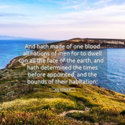 Picture 05 - Acts 17:26 KJV - And hath made of one blood all nations of men for - Bible Verse Picture