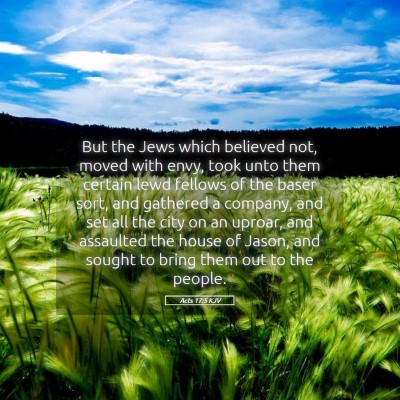 Picture 05 - Acts 17:5 KJV - But the Jews which believed not, moved with envy, - Bible Verse Picture