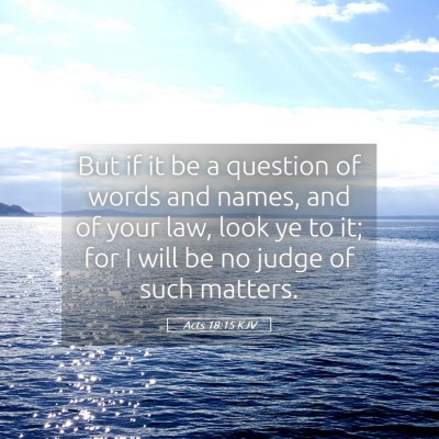 Picture 05 - Acts 18:15 KJV - But if it be a question of words and names, and - Bible Verse Picture
