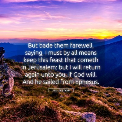 Picture 05 - Acts 18:21 KJV - But bade them farewell, saying, I must by all - Bible Verse Picture