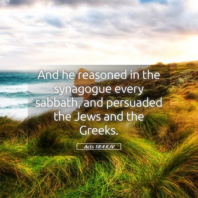 Picture 05 - Acts 18:4 KJV - And he reasoned in the synagogue every sabbath, - Bible Verse Picture