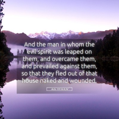Picture 05 - Acts 19:16 KJV - And the man in whom the evil spirit was leaped on - Bible Verse Picture