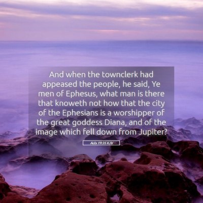 Picture 05 - Acts 19:35 KJV - And when the townclerk had appeased the people, - Bible Verse Picture