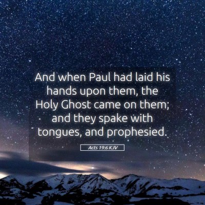 Picture 05 - Acts 19:6 KJV - And when Paul had laid his hands upon them, the - Bible Verse Picture