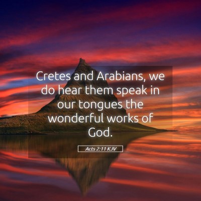 Picture 05 - Acts 2:11 KJV - Cretes and Arabians, we do hear them speak in our - Bible Verse Picture
