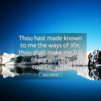 Picture 05 - Acts 2:28 KJV - Thou hast made known to me the ways of life; thou - Bible Verse Picture
